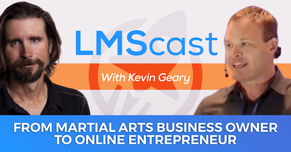 From Martial Arts Business Owner to Health Course Creator to Online Entrepreneur Membership Site Creator With Kevin Geary of Digital Ambition