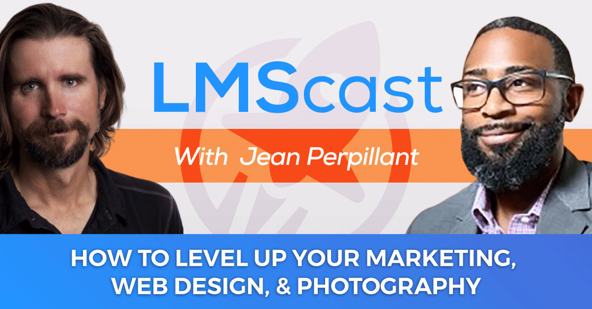 How to Level Up Your Marketing, Web Design, and Photography with Consultant and Business Coach Jean Perpillant
