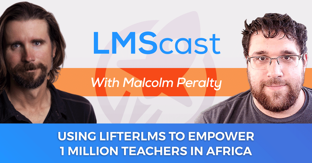 Using LifterLMS to Empower 1 Million Teachers in Africa with WordPress Titan Malcolm Peralty