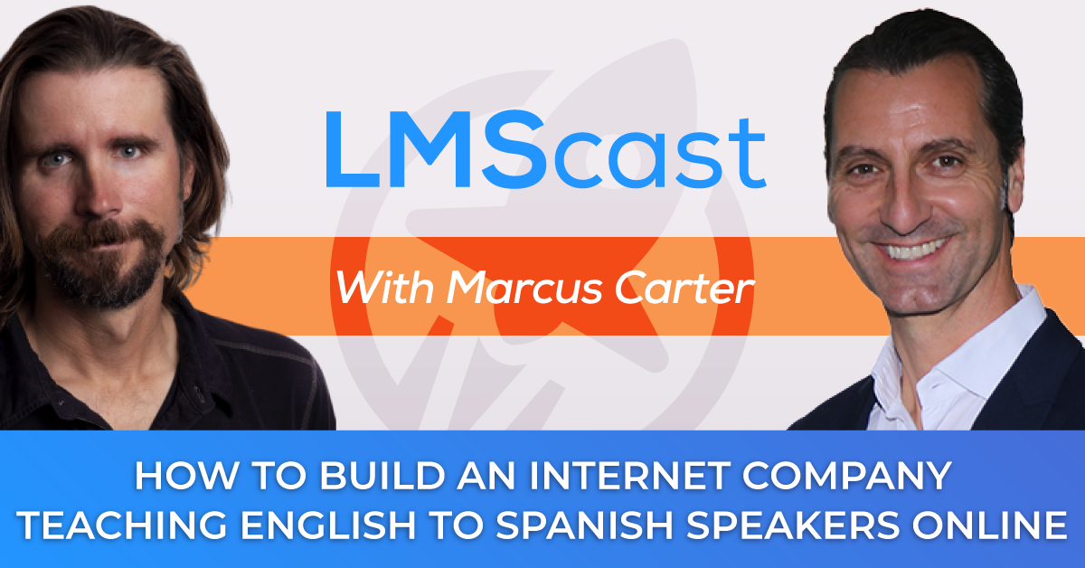 How to Build an Internet Company Teaching English to Spanish Speakers Online with Marcus Carter