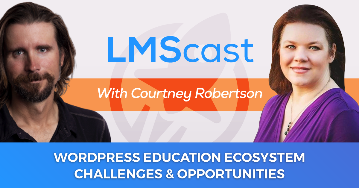 The WordPress Education Ecosystem Challenges and Opportunities with Courtney Robertson