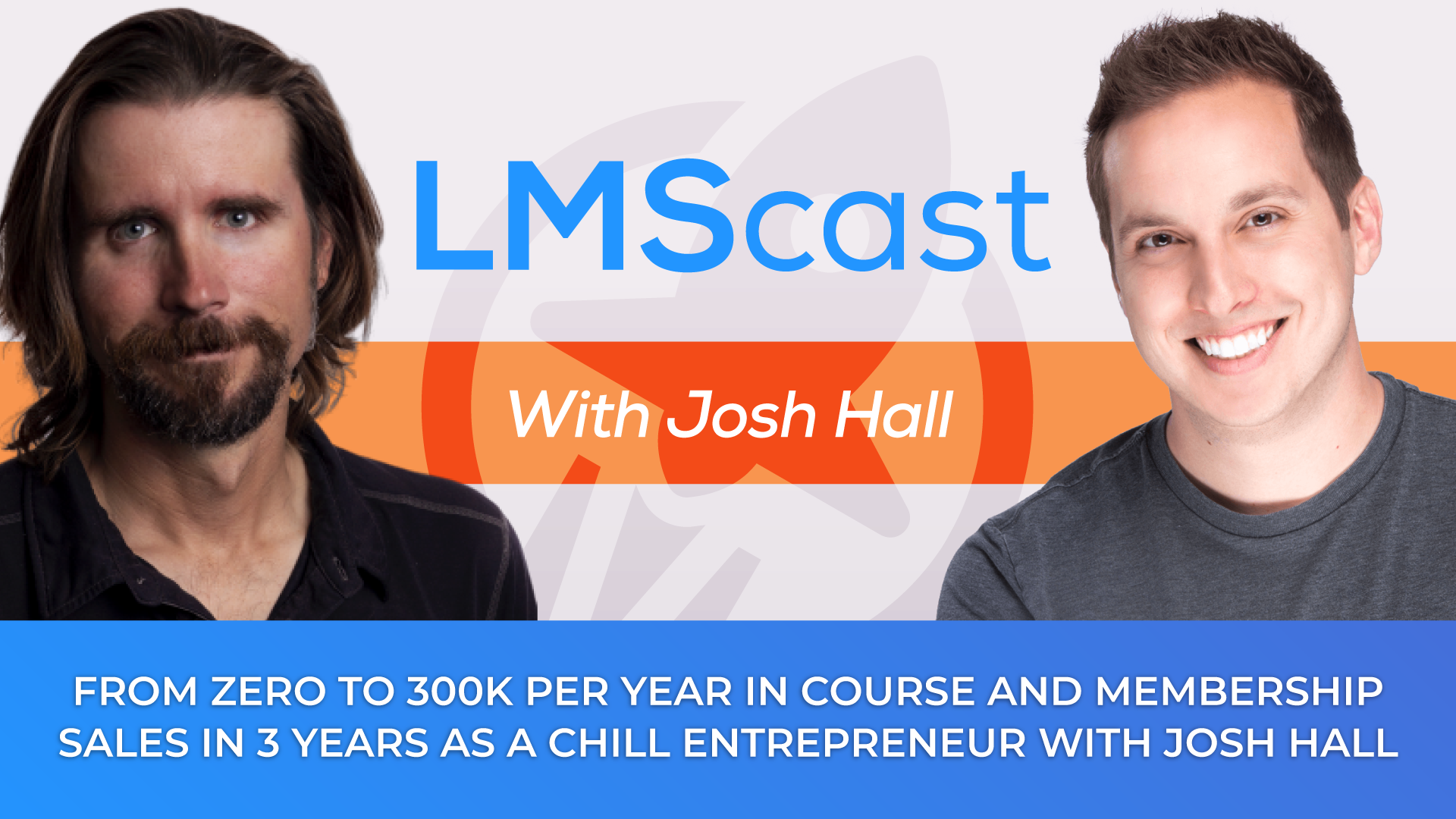 From Zero to 300K Per Year in Course and Membership Sales in 3 Years as a Chill Entrepreneur with Josh Hall