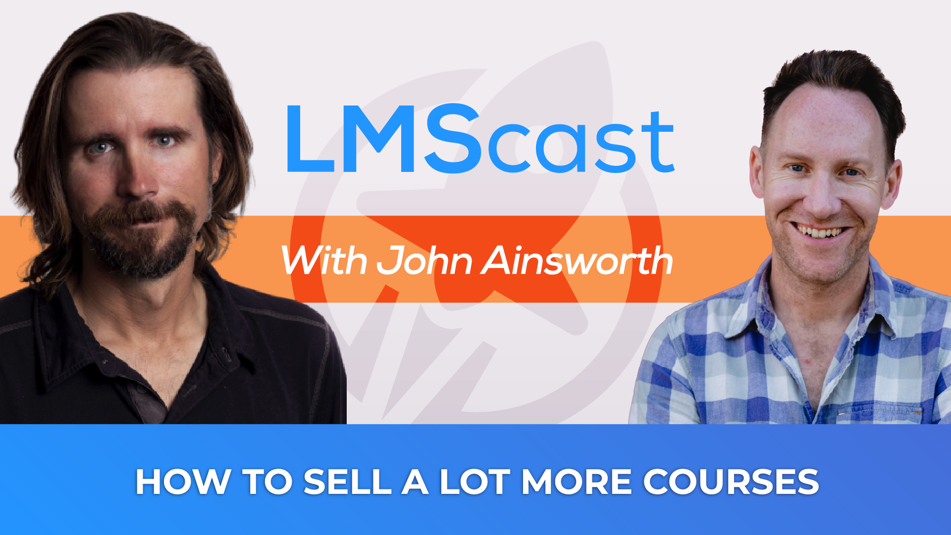 How to Sell a Lot More Courses with John Ainsworth